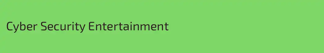 Cyber Security Entertainment